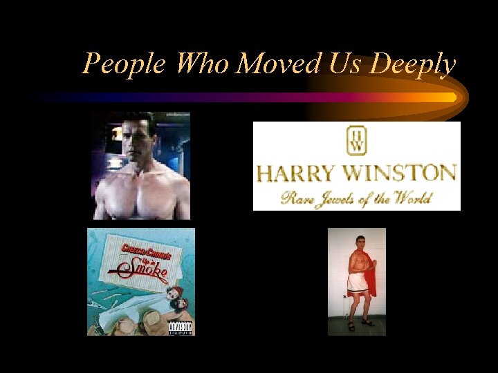 People Who Moved Us Deeply 