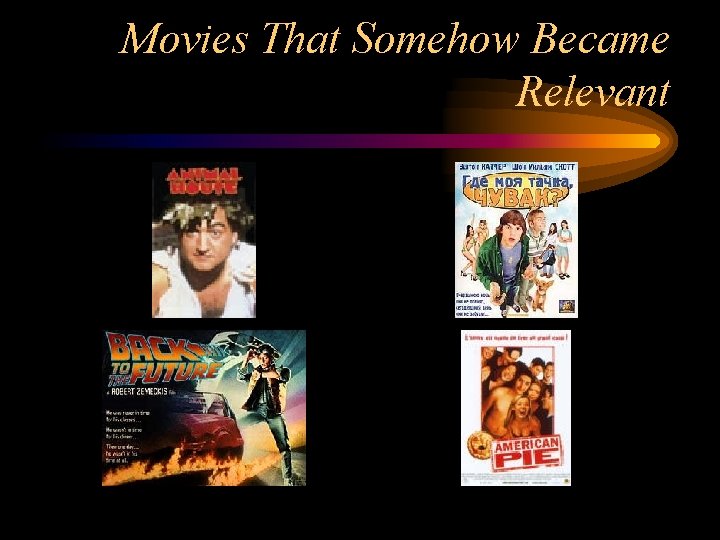 Movies That Somehow Became Relevant 