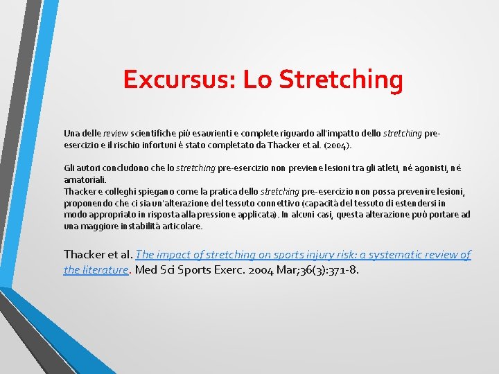 Excursus: Lo Stretching Una delle review scientifiche più esaurienti e complete riguardo all'impatto dello