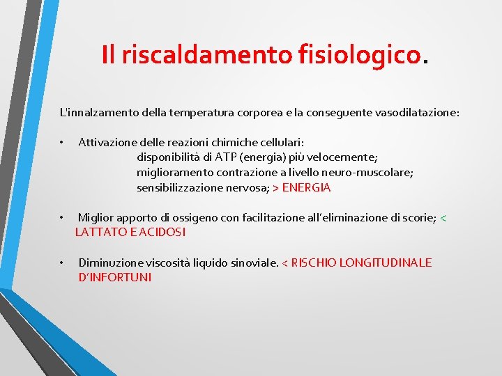 Il riscaldamento fisiologico. L'innalzamento della temperatura corporea e la conseguente vasodilatazione: • Attivazione delle