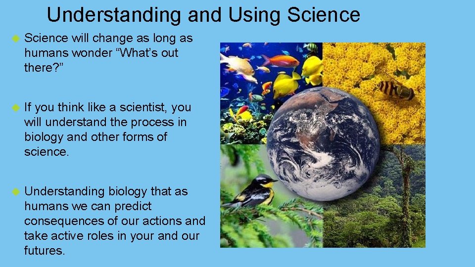 Understanding and Using Science will change as long as humans wonder “What’s out there?