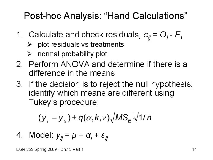 Post-hoc Analysis: “Hand Calculations” 1. Calculate and check residuals, eij = Oi - Ei