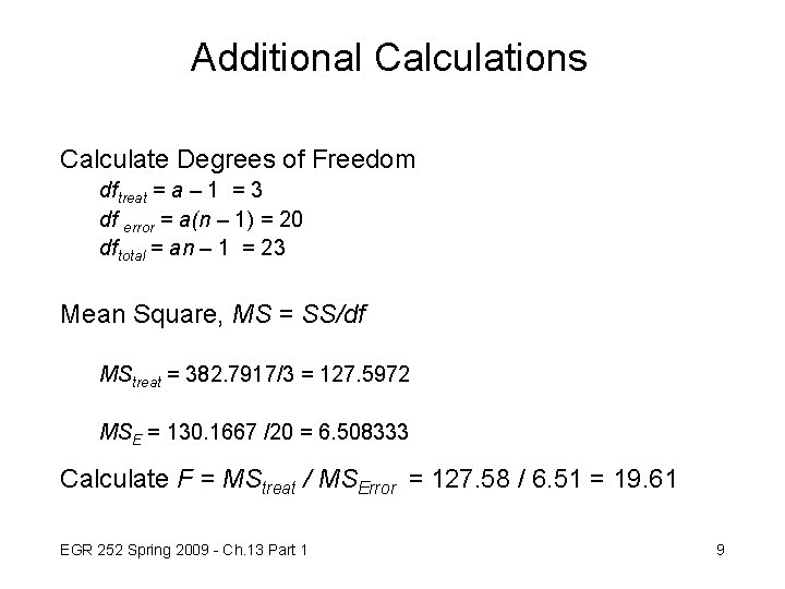 Additional Calculations Calculate Degrees of Freedom dftreat = a – 1 = 3 df