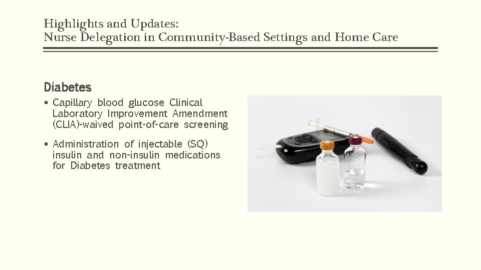 Highlights and Updates: Nurse Delegation in Community-Based Settings and Home Care Diabetes § Capillary