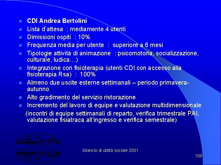 l l l l l CDI Andrea Bertolini Lista d’attesa : mediamente 4 utenti