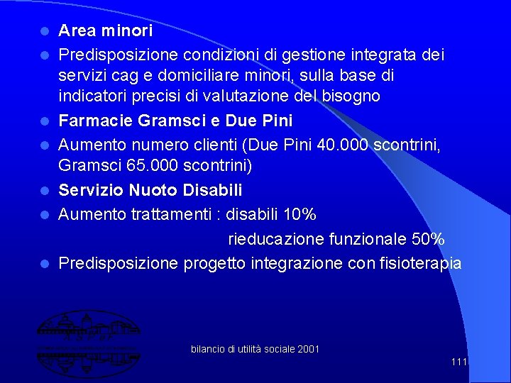 l l l l Area minori Predisposizione condizioni di gestione integrata dei servizi cag