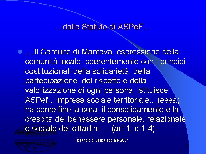 …dallo Statuto di ASPe. F… l …Il Comune di Mantova, espressione della comunità locale,