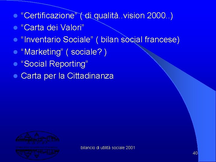 l l l “Certificazione” ( di qualità. . vision 2000. . ) “Carta dei