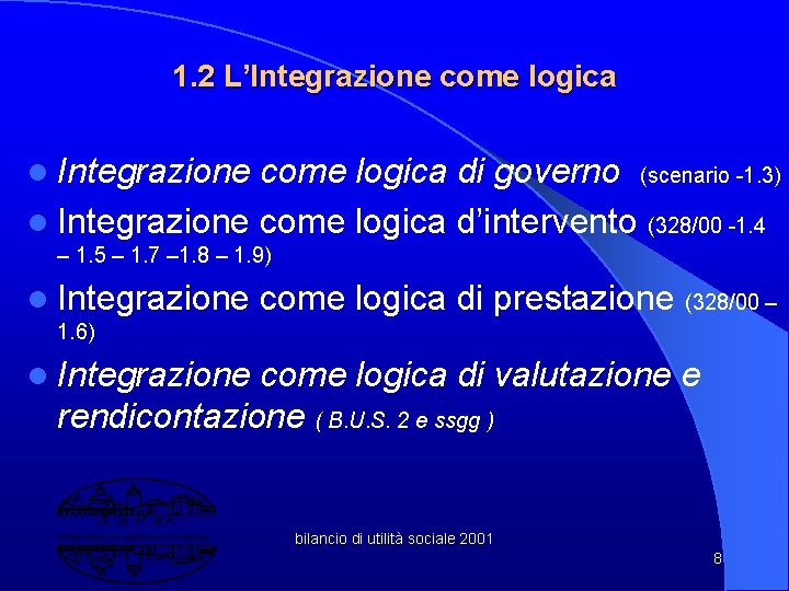 1. 2 L’Integrazione come logica l Integrazione come logica di governo (scenario -1. 3)