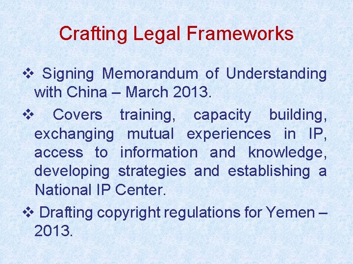 Crafting Legal Frameworks v Signing Memorandum of Understanding with China – March 2013. v