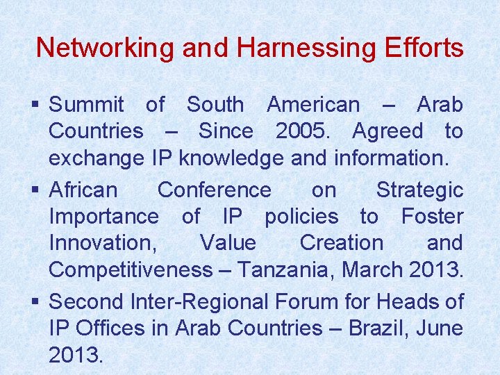 Networking and Harnessing Efforts § Summit of South American – Arab Countries – Since