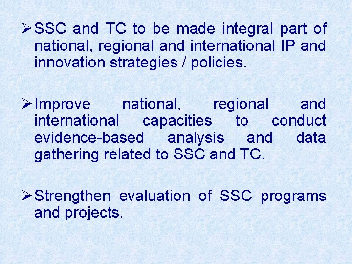Ø SSC and TC to be made integral part of national, regional and international