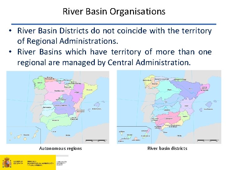 River Basin Organisations • River Basin Districts do not coincide with the territory of