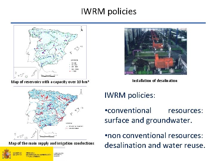 IWRM policies Map of reservoirs with a capacity over 10 hm 3 Installation of