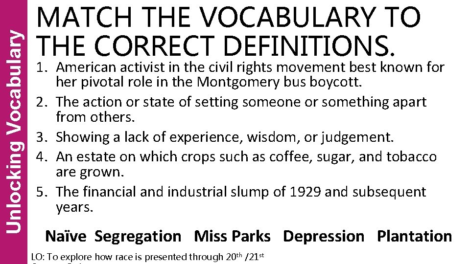 Unlocking Vocabulary MATCH THE VOCABULARY TO THE CORRECT DEFINITIONS. 1. American activist in the