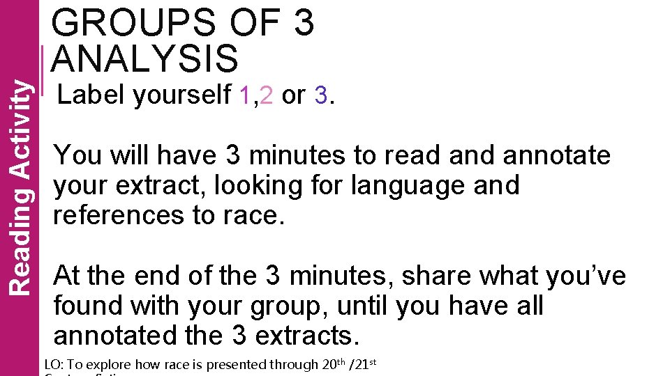 Reading Activity GROUPS OF 3 ANALYSIS Label yourself 1, 2 or 3. You will
