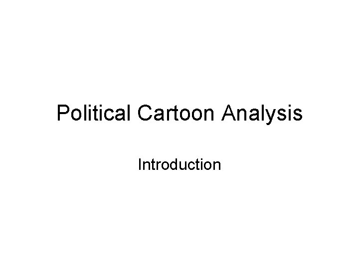 Political Cartoon Analysis Introduction 