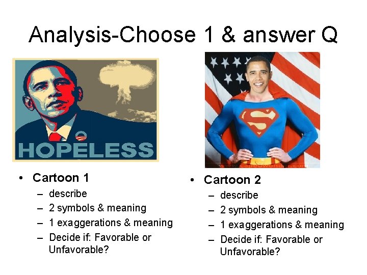 Analysis-Choose 1 & answer Q • Cartoon 1 – – describe 2 symbols &