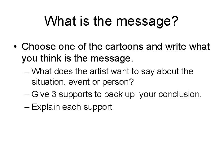 What is the message? • Choose one of the cartoons and write what you