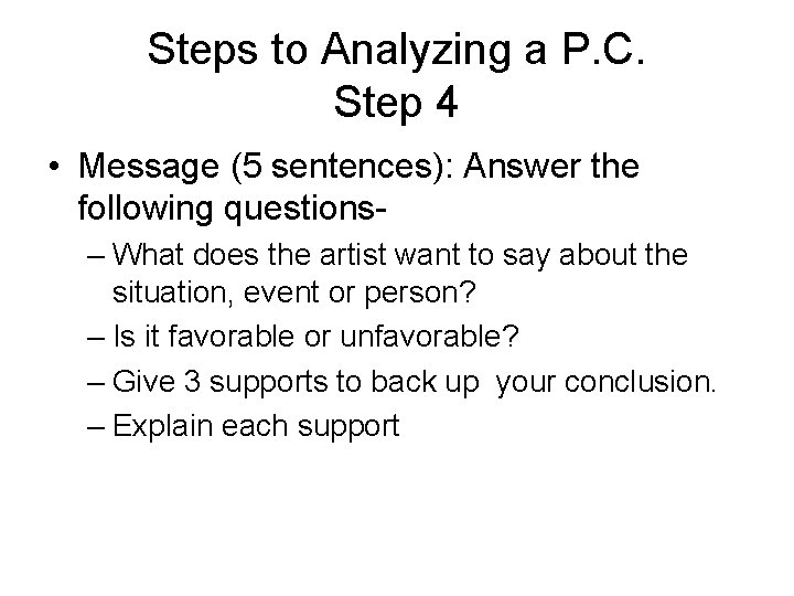 Steps to Analyzing a P. C. Step 4 • Message (5 sentences): Answer the