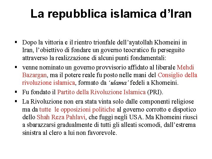 La repubblica islamica d’Iran Dopo la vittoria e il rientro trionfale dell’ayatollah Khomeini in