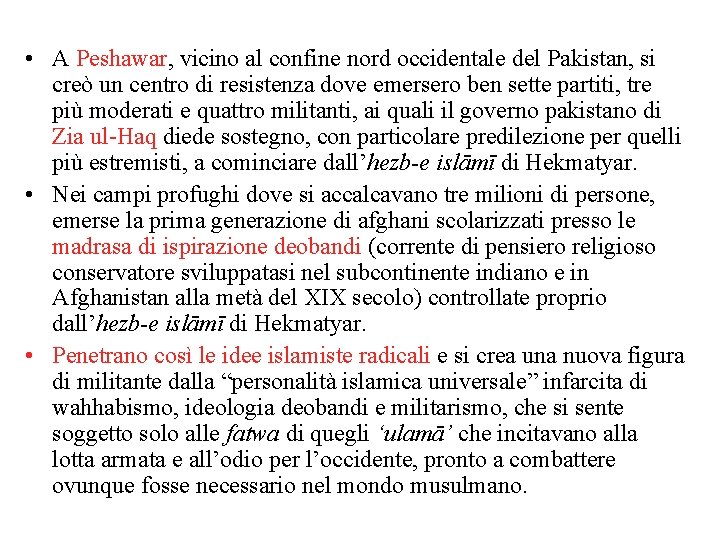  • A Peshawar, vicino al confine nord occidentale del Pakistan, si creò un