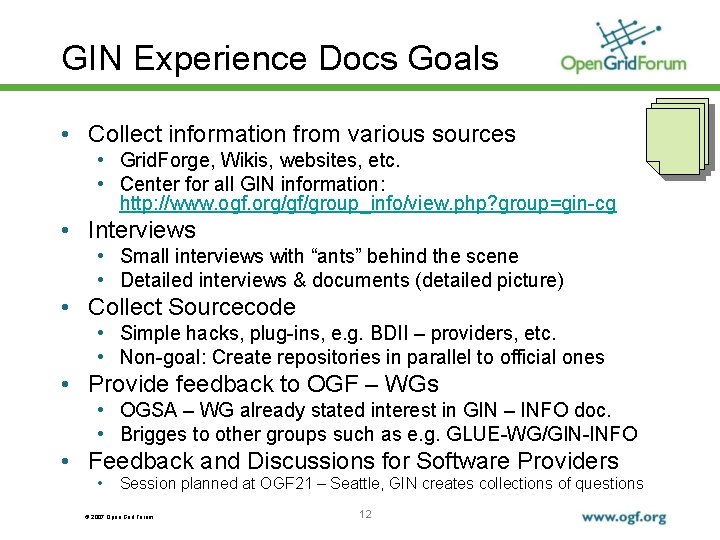 GIN Experience Docs Goals • Collect information from various sources • Grid. Forge, Wikis,