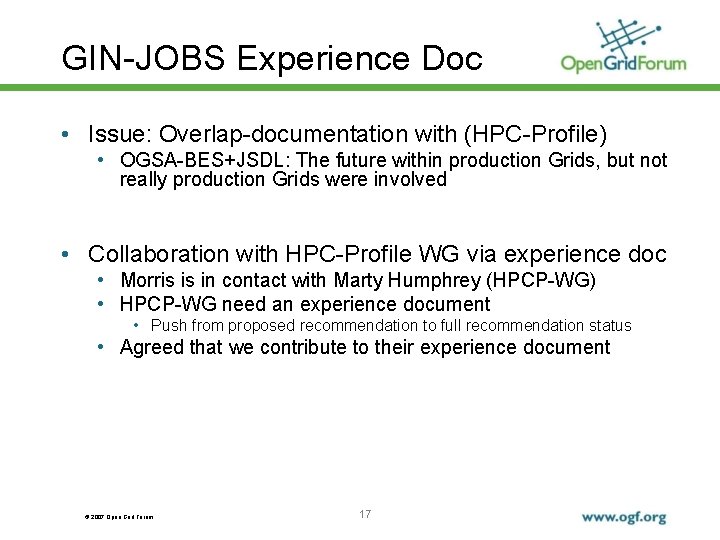 GIN-JOBS Experience Doc • Issue: Overlap-documentation with (HPC-Profile) • OGSA-BES+JSDL: The future within production