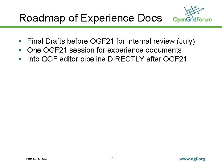 Roadmap of Experience Docs • Final Drafts before OGF 21 for internal review (July)