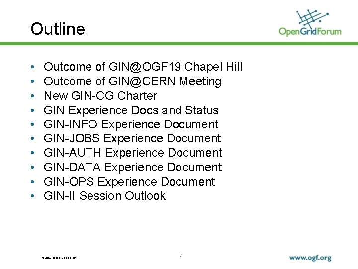 Outline • • • Outcome of GIN@OGF 19 Chapel Hill Outcome of GIN@CERN Meeting