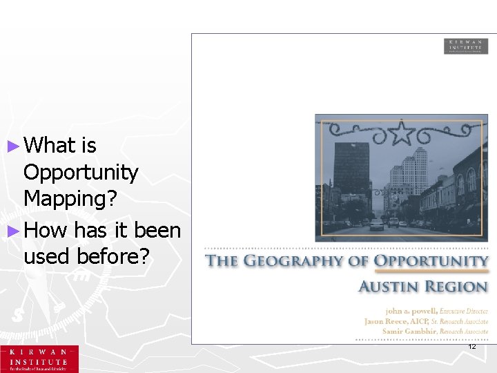 ► What is Opportunity Mapping? ► How has it been used before? 12 