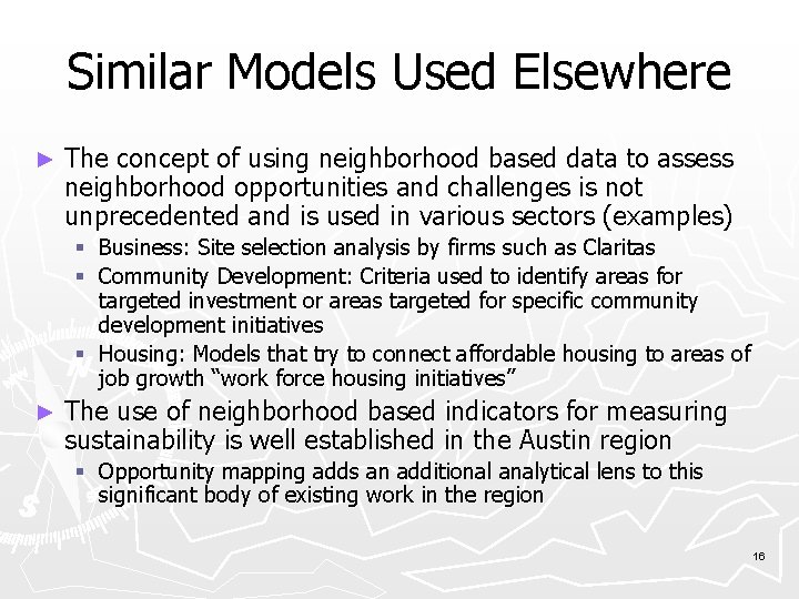 Similar Models Used Elsewhere ► The concept of using neighborhood based data to assess