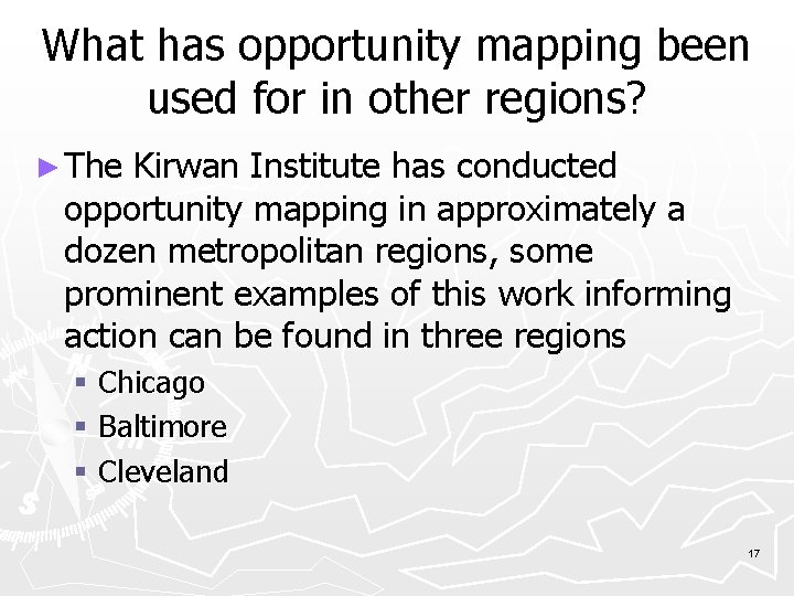 What has opportunity mapping been used for in other regions? ► The Kirwan Institute