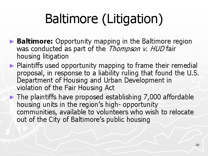 Baltimore (Litigation) Baltimore: Opportunity mapping in the Baltimore region was conducted as part of