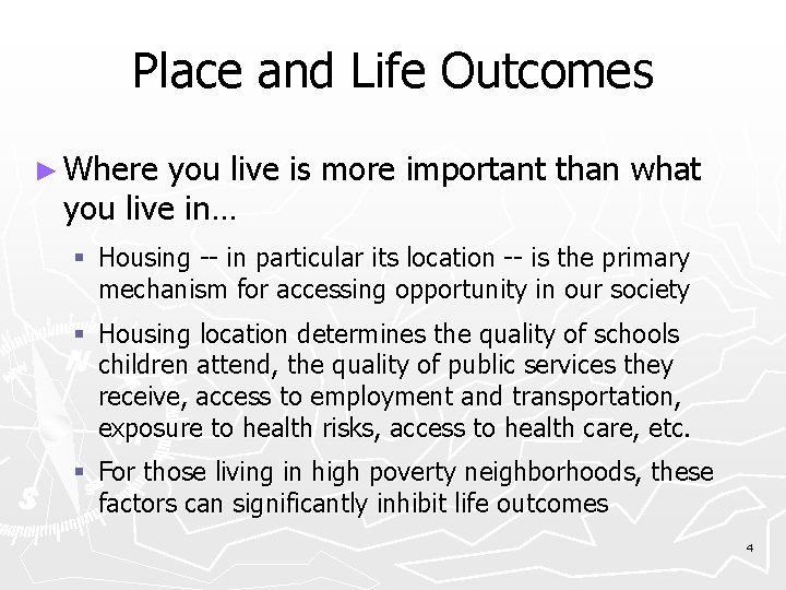 Place and Life Outcomes ► Where you live is more important than what you