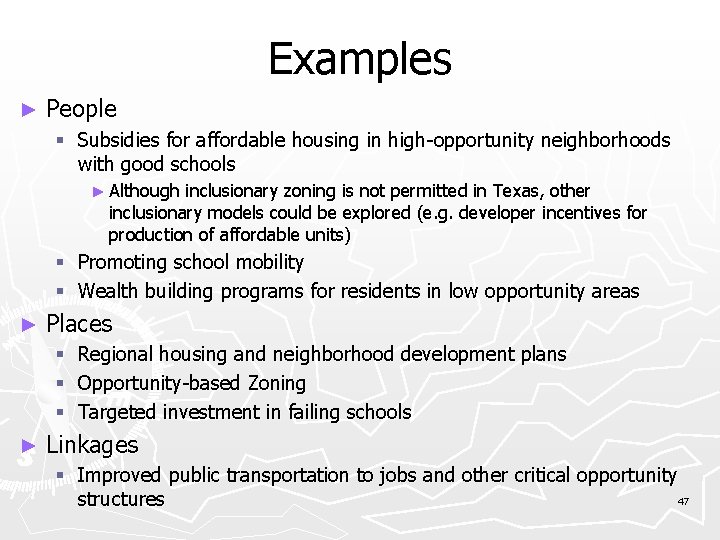 Examples ► People Subsidies for affordable housing in high-opportunity neighborhoods with good schools ►