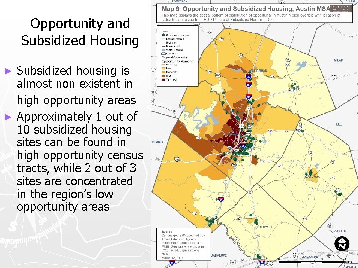 Opportunity and Subsidized Housing Subsidized housing is almost non existent in high opportunity areas