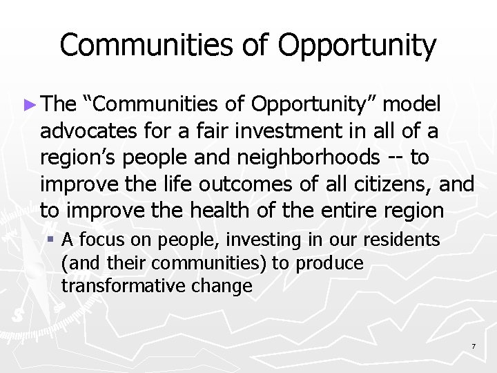 Communities of Opportunity ► The “Communities of Opportunity” model advocates for a fair investment