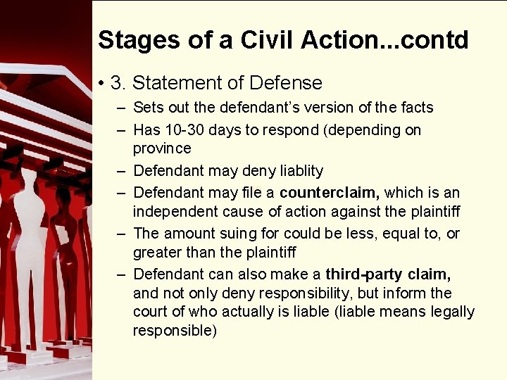 Stages of a Civil Action. . . contd • 3. Statement of Defense –