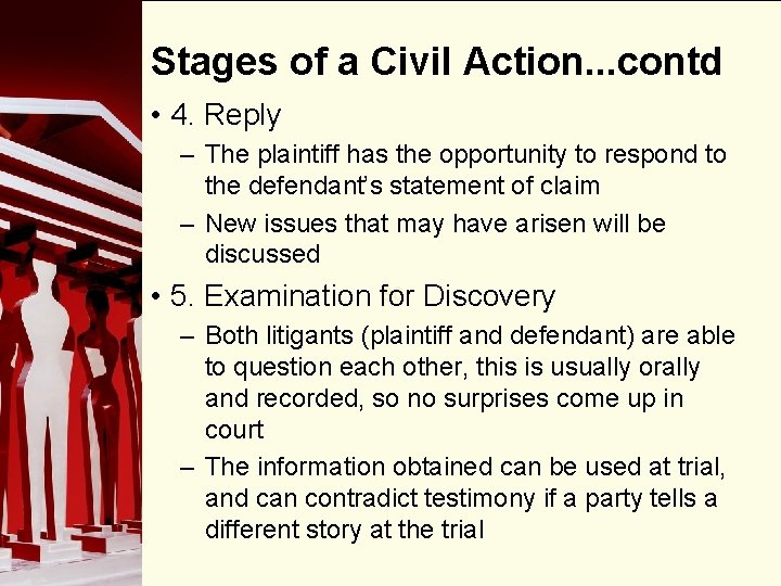 Stages of a Civil Action. . . contd • 4. Reply – The plaintiff
