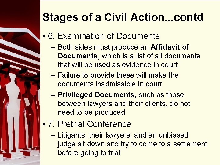 Stages of a Civil Action. . . contd • 6. Examination of Documents –