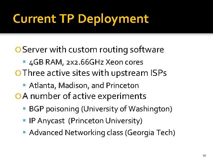 Current TP Deployment Server with custom routing software 4 GB RAM, 2 x 2.