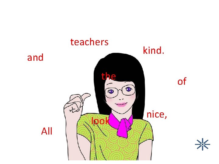 teachers and kind. the All look of nice, 