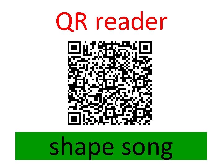 QR reader shape song 