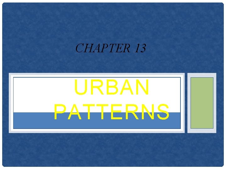 CHAPTER 13 URBAN PATTERNS 