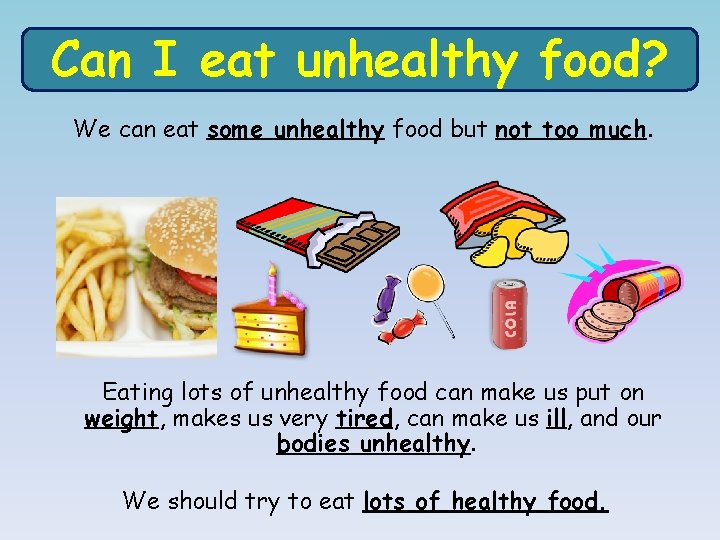 Can I eat unhealthy food? We can eat some unhealthy food but not too