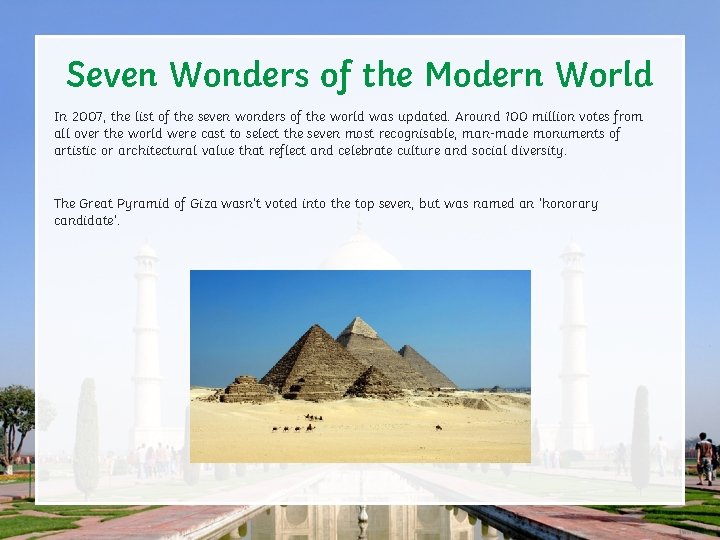 Seven Wonders of the Modern World In 2007, the list of the seven wonders