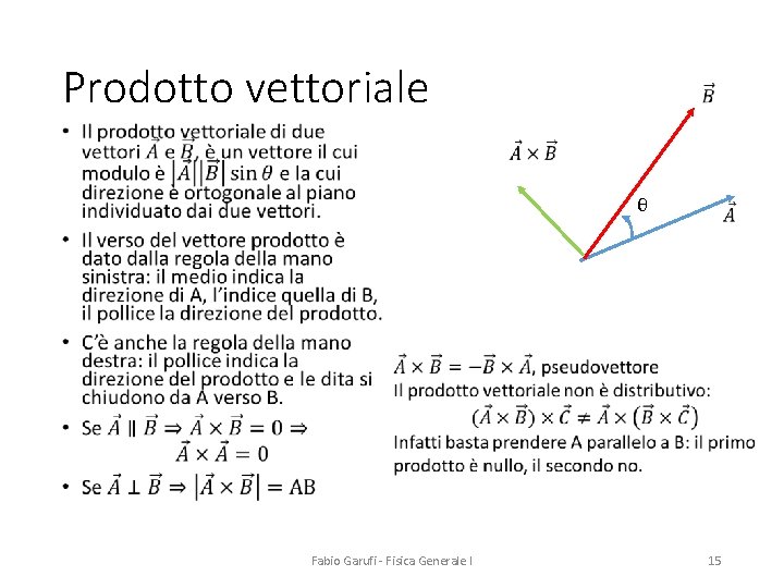 Prodotto vettoriale • θ Fabio Garufi - Fisica Generale I 15 