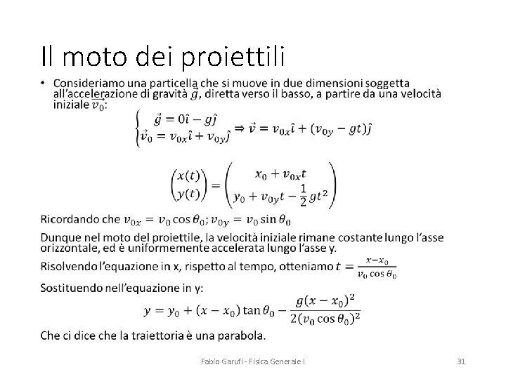 Il moto dei proiettili • Fabio Garufi - Fisica Generale I 31 