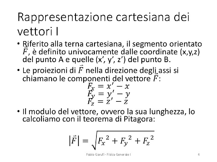 Rappresentazione cartesiana dei vettori I • Fabio Garufi - Fisica Generale I 4 